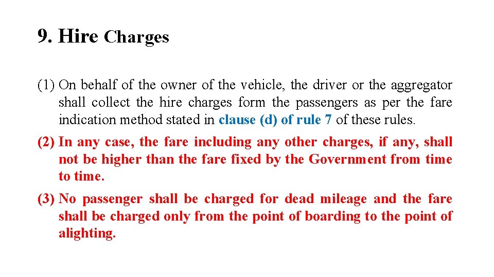 9. Hire Charges (1) On behalf of the owner of the vehicle, the driver