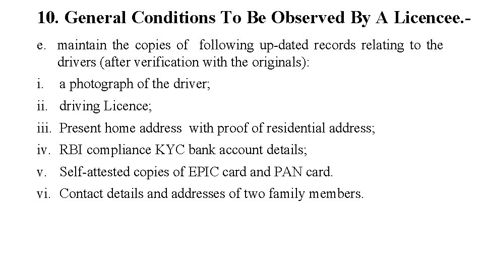 10. General Conditions To Be Observed By A Licencee. - e. maintain the copies