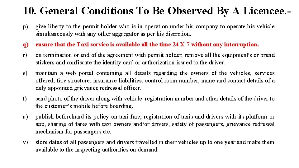 10. General Conditions To Be Observed By A Licencee. - p) give liberty to