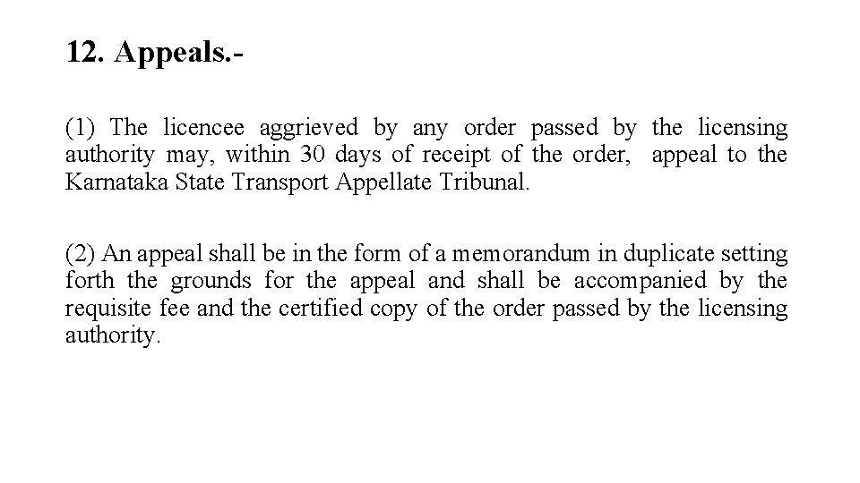 12. Appeals. - (1) The licencee aggrieved by any order passed by the licensing