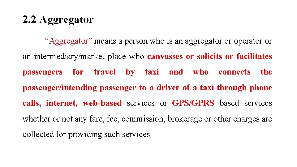 2. 2 Aggregator “Aggregator” means a person who is an aggregator or operator or