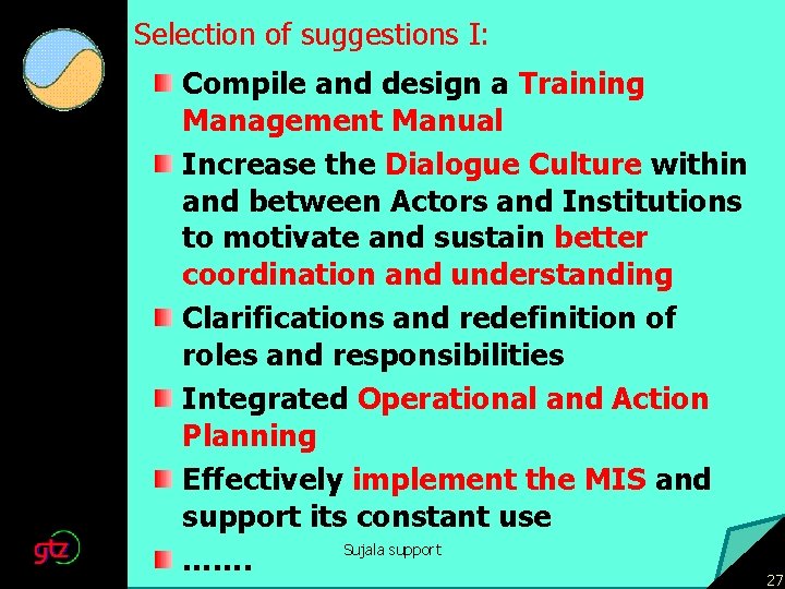 Selection of suggestions I: Compile and design a Training Management Manual Increase the Dialogue