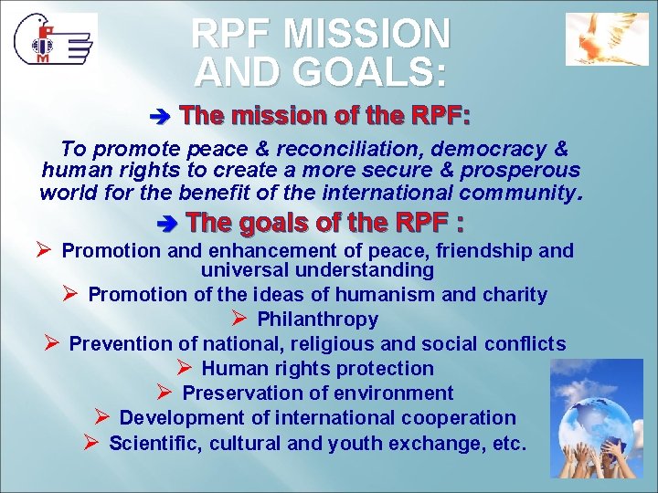 RPF MISSION AND GOALS: The mission of the RPF: To promote peace & reconciliation, RPF MISSION AND GOALS: The mission of the RPF: To promote peace & reconciliation,