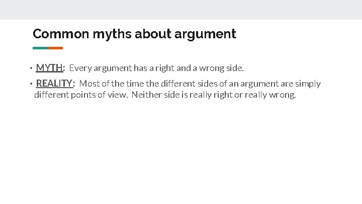 Common myths about argument • MYTH: Every argument has a right and a wrong