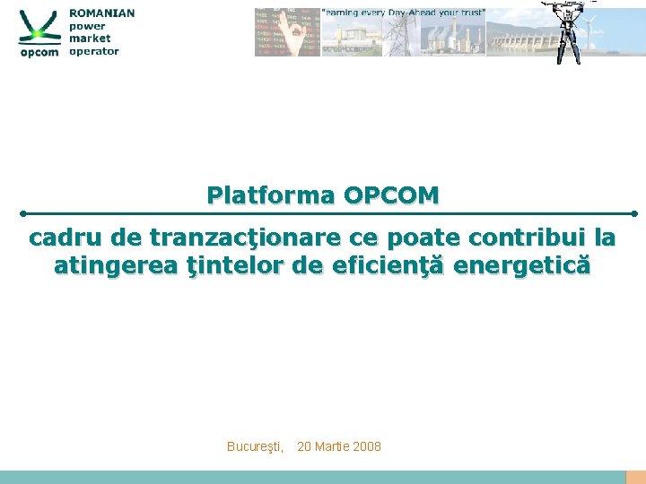 Platforma OPCOM cadru de tranzacţionare ce poate contribui la atingerea ţintelor de eficienţă energetică