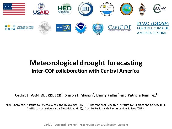 FCAC (CACOF) FORO DEL CLIMA DE AMERICA CENTRAL Meteorological drought forecasting Inter-COF collaboration with