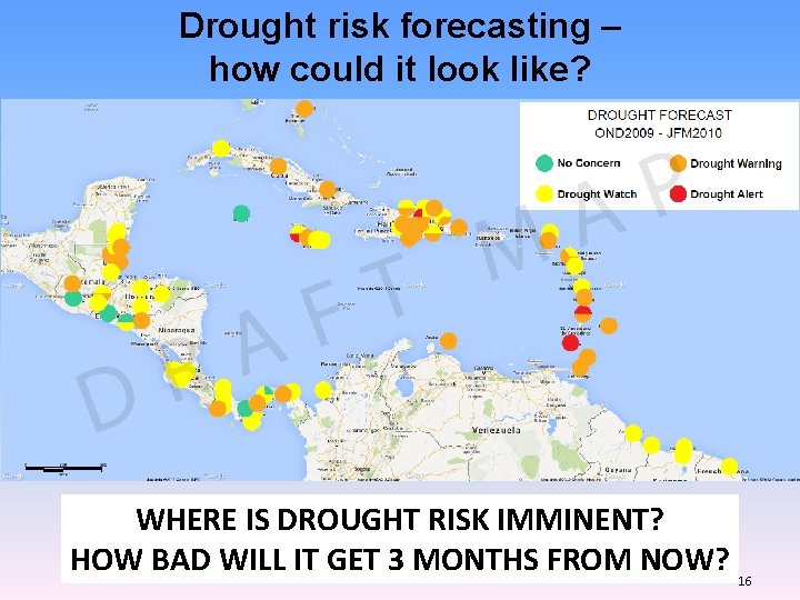 Drought risk forecasting – how could it look like? WHERE IS DROUGHT RISK IMMINENT?