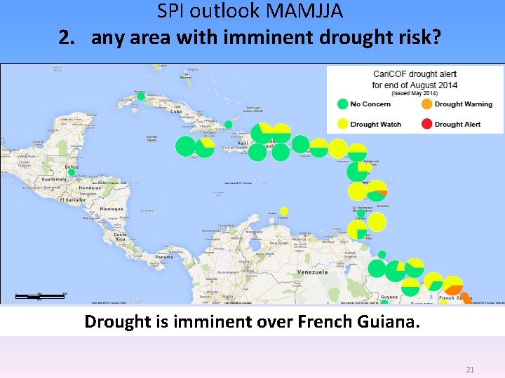 SPI outlook MAMJJA 2. any area with imminent drought risk? Drought is imminent over