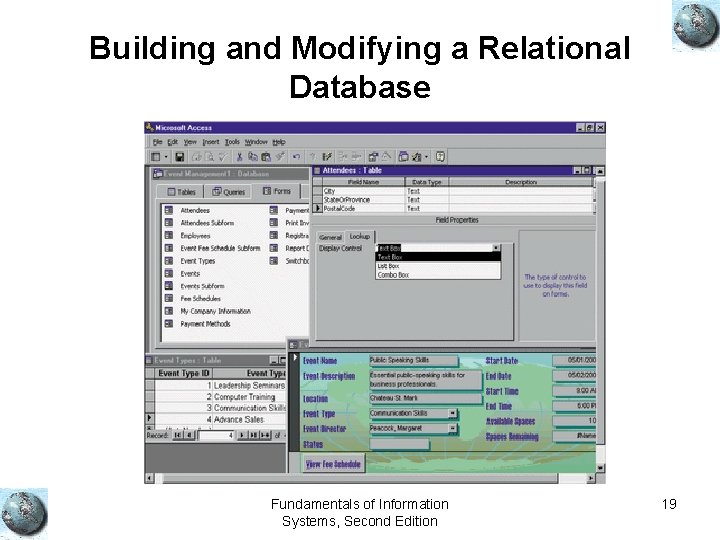 Building and Modifying a Relational Database Fundamentals of Information Systems, Second Edition 19 Building and Modifying a Relational Database Fundamentals of Information Systems, Second Edition 19