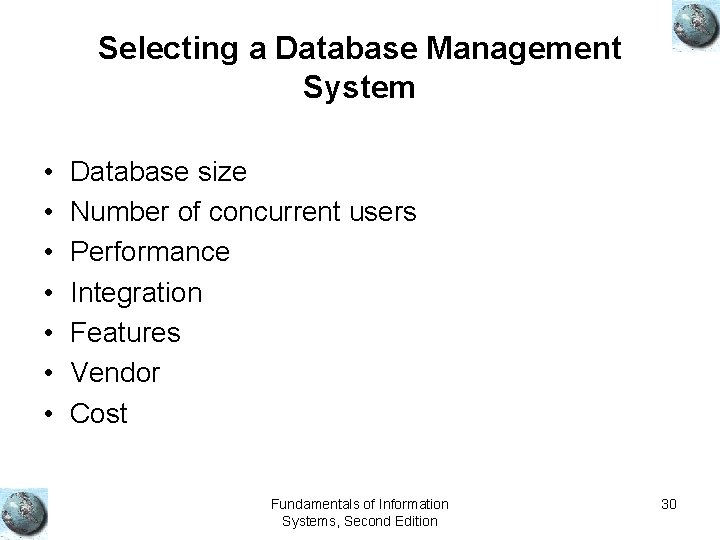 Selecting a Database Management System • • Database size Number of concurrent users Performance Selecting a Database Management System • • Database size Number of concurrent users Performance