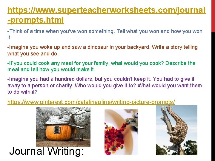 https: //www. superteacherworksheets. com/journal -prompts. html -Think of a time when you've won something.