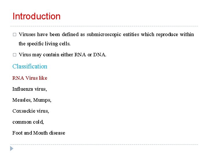 Introduction � Viruses have been defined as submicroscopic entities which reproduce within the specific