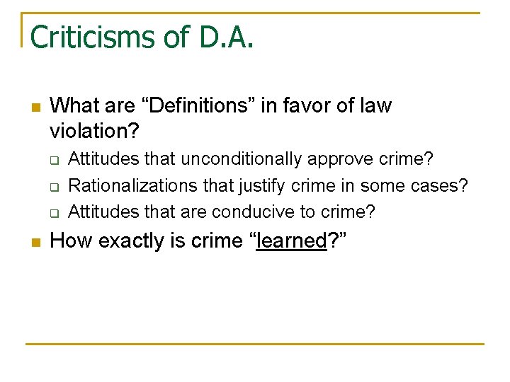 Criticisms of D. A. n What are “Definitions” in favor of law violation? q