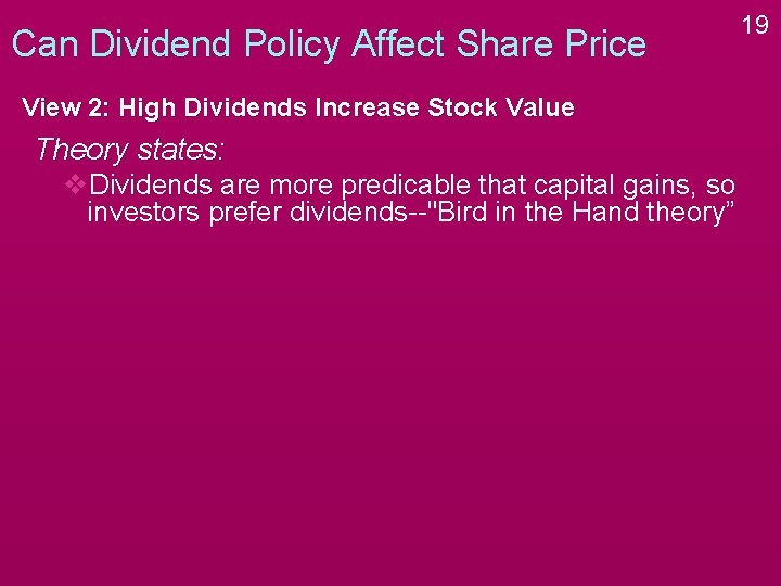 Can Dividend Policy Affect Share Price View 2: High Dividends Increase Stock Value Theory Can Dividend Policy Affect Share Price View 2: High Dividends Increase Stock Value Theory