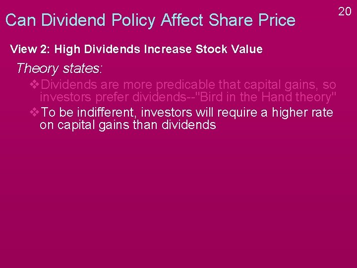 Can Dividend Policy Affect Share Price View 2: High Dividends Increase Stock Value Theory Can Dividend Policy Affect Share Price View 2: High Dividends Increase Stock Value Theory