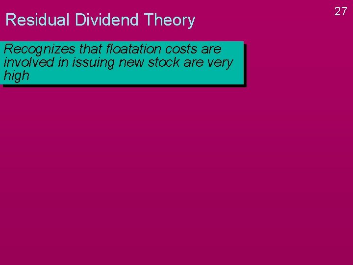 Residual Dividend Theory Recognizes that floatation costs are involved in issuing new stock are Residual Dividend Theory Recognizes that floatation costs are involved in issuing new stock are
