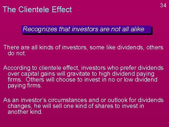The Clientele Effect 34 Recognizes that investors are not all alike There all kinds The Clientele Effect 34 Recognizes that investors are not all alike There all kinds