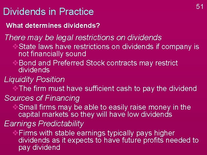 Dividends in Practice 51 What determines dividends? There may be legal restrictions on dividends Dividends in Practice 51 What determines dividends? There may be legal restrictions on dividends