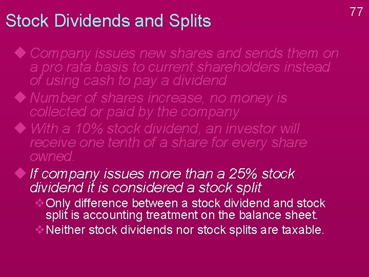 Stock Dividends and Splits u Company issues new shares and sends them on a Stock Dividends and Splits u Company issues new shares and sends them on a