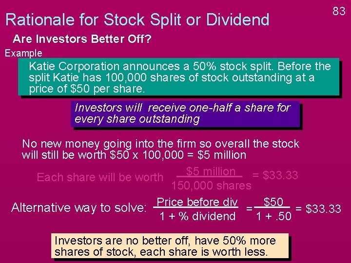 Rationale for Stock Split or Dividend 83 Are Investors Better Off? Example Katie Corporation Rationale for Stock Split or Dividend 83 Are Investors Better Off? Example Katie Corporation