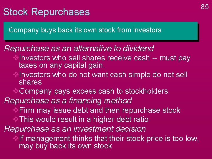 Stock Repurchases Company buys back its own stock from investors Repurchase as an alternative Stock Repurchases Company buys back its own stock from investors Repurchase as an alternative