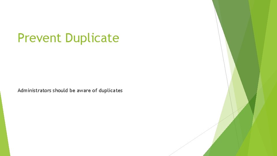 Prevent Duplicate Administrators should be aware of duplicates 