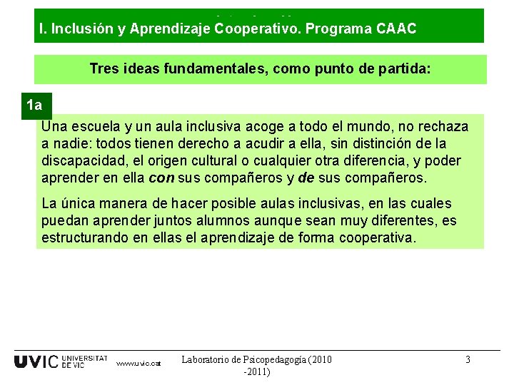 Introducción Programa CAAC I. Inclusión y Aprendizaje Cooperativo. Tres ideas fundamentales, como punto de