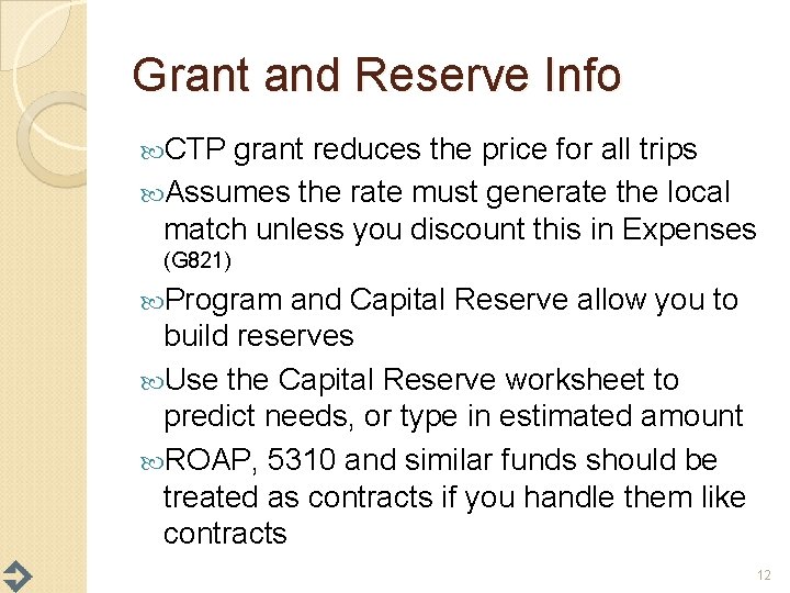 Grant and Reserve Info CTP grant reduces the price for all trips Assumes the
