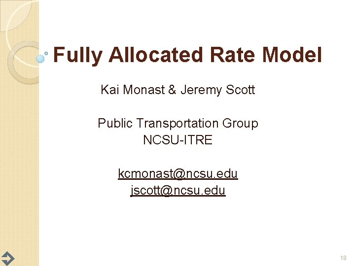 Fully Allocated Rate Model Kai Monast & Jeremy Scott Public Transportation Group NCSU-ITRE kcmonast@ncsu.