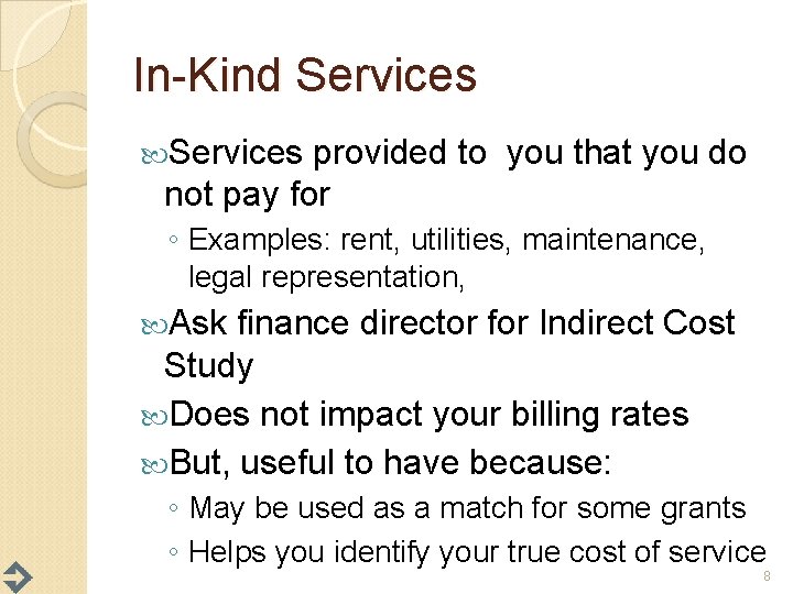 In-Kind Services provided to you that you do not pay for ◦ Examples: rent,