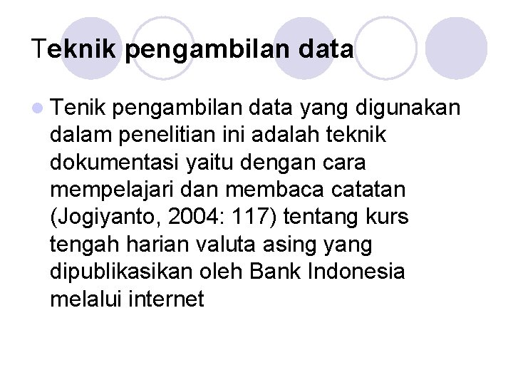 Teknik pengambilan data l Tenik pengambilan data yang digunakan dalam penelitian ini adalah teknik