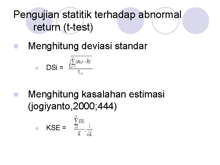 Pengujian statitik terhadap abnormal return (t-test) l Menghitung deviasi standar l l DSi =