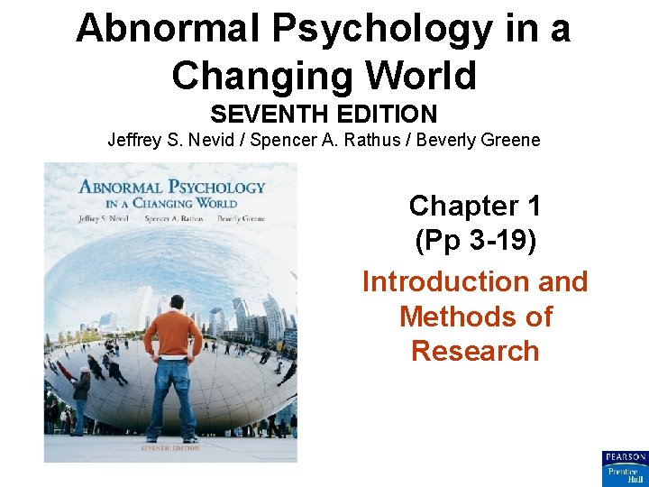 Abnormal Psychology in a Changing World SEVENTH EDITION Jeffrey S. Nevid / Spencer A.