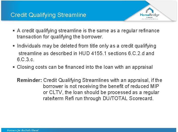 Credit Qualifying Streamline § A credit qualifying streamline is the same as a regular