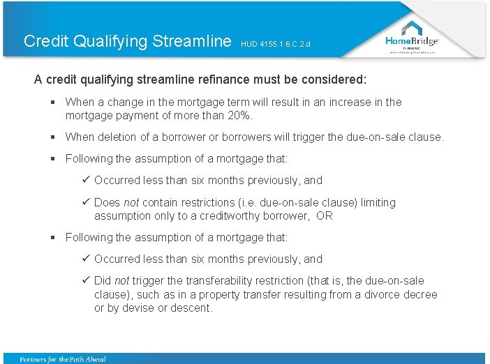 Credit Qualifying Streamline HUD 4155. 1 6. C. 2. d A credit qualifying streamline