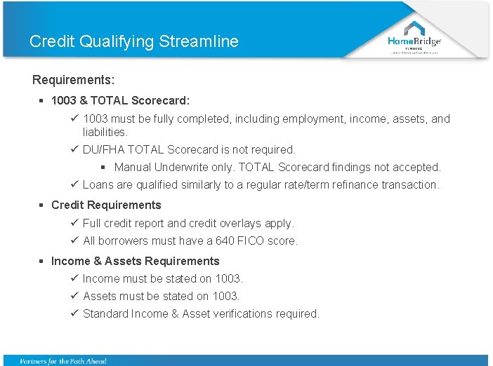 Credit Qualifying Streamline Requirements: § 1003 & TOTAL Scorecard: ü 1003 must be fully