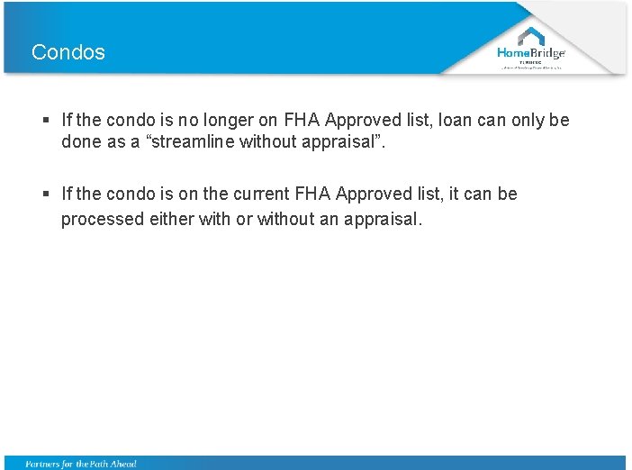 Condos § If the condo is no longer on FHA Approved list, loan can