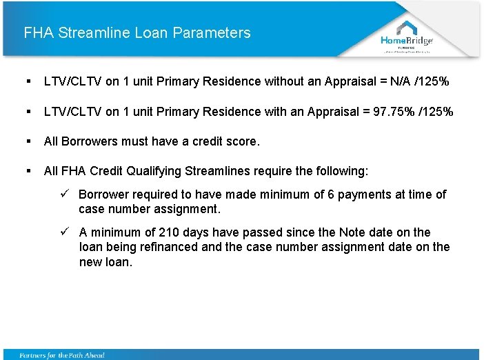 FHA Streamline Loan Parameters § LTV/CLTV on 1 unit Primary Residence without an Appraisal