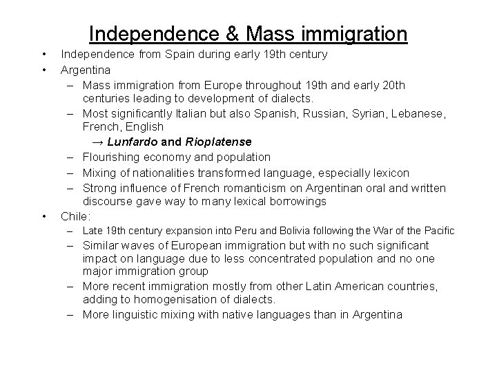 Independence & Mass immigration • • • Independence from Spain during early 19 th