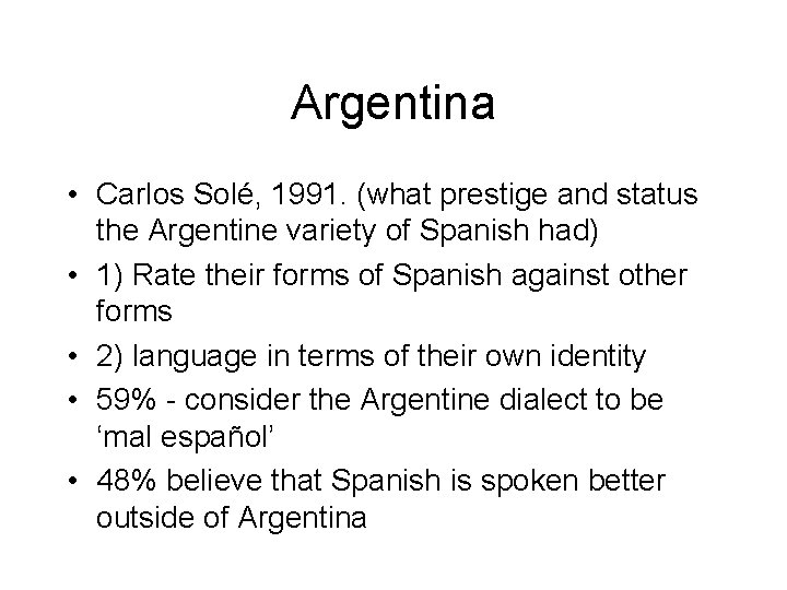Argentina • Carlos Solé, 1991. (what prestige and status the Argentine variety of Spanish