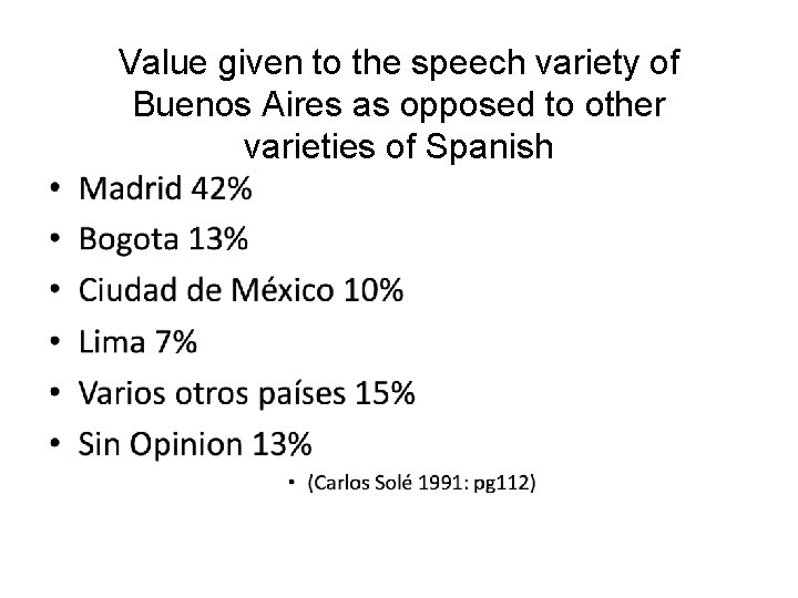 Value given to the speech variety of Buenos Aires as opposed to other varieties