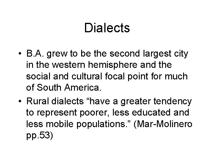 Dialects • B. A. grew to be the second largest city in the western