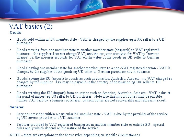 VAT basics (2) Goods: • Goods sold within an EU member state - VAT VAT basics (2) Goods: • Goods sold within an EU member state - VAT
