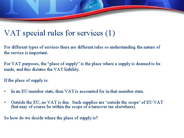VAT special rules for services (1) For different types of services there are different VAT special rules for services (1) For different types of services there are different