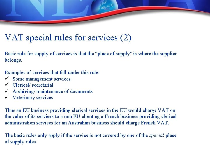 VAT special rules for services (2) Basic rule for supply of services is that VAT special rules for services (2) Basic rule for supply of services is that