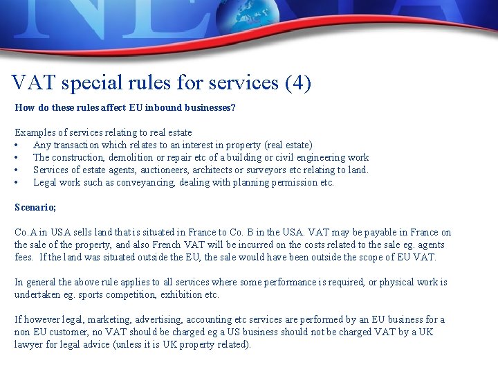 VAT special rules for services (4) How do these rules affect EU inbound businesses? VAT special rules for services (4) How do these rules affect EU inbound businesses?