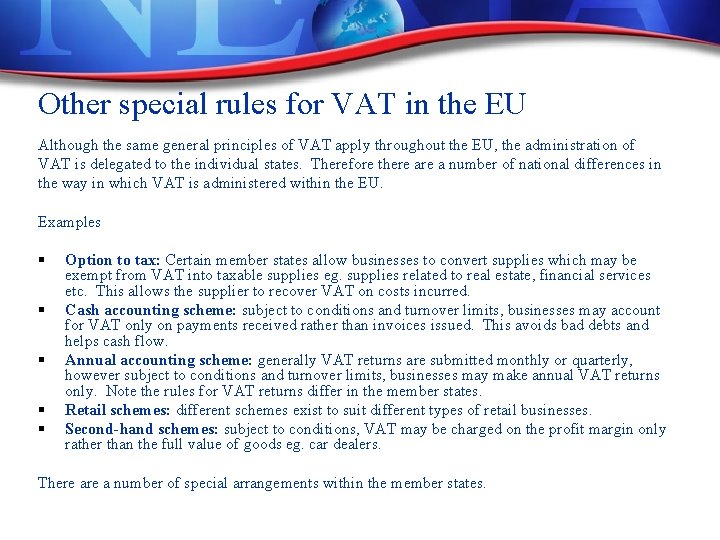 Other special rules for VAT in the EU Although the same general principles of Other special rules for VAT in the EU Although the same general principles of