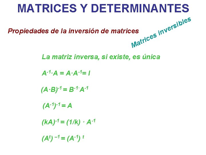 MATRICES Y DETERMINANTES Propiedades de la inversión de matrices le b i s s