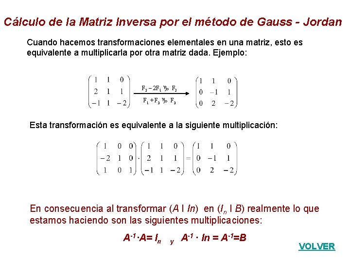 Cálculo de la Matriz Inversa por el método de Gauss - Jordan Cuando hacemos