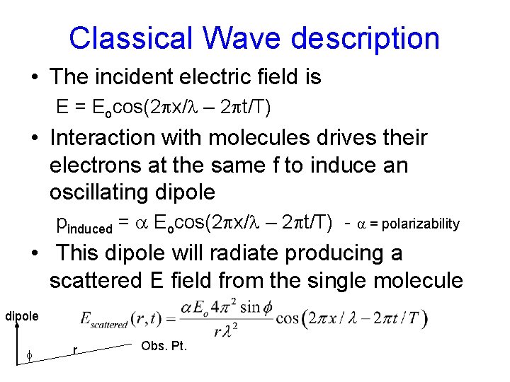 Classical Wave description • The incident electric field is E = Eocos(2 px/l –